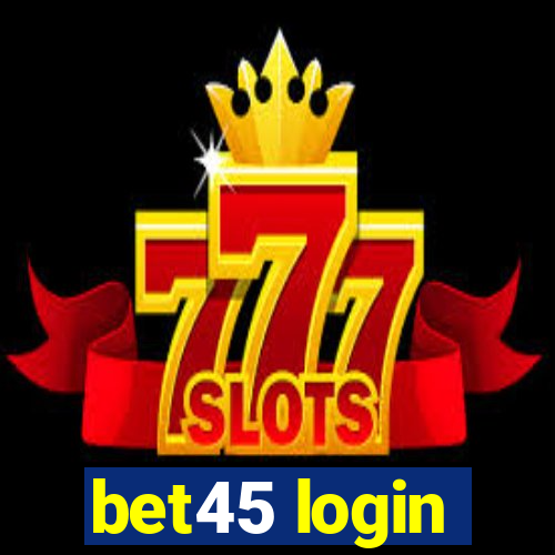 bet45 login